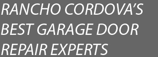 Rancho Cordova's best garage door repair specialists